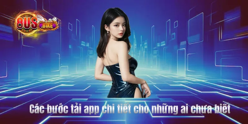 Các bước tải app chi tiết cho những ai chưa biết