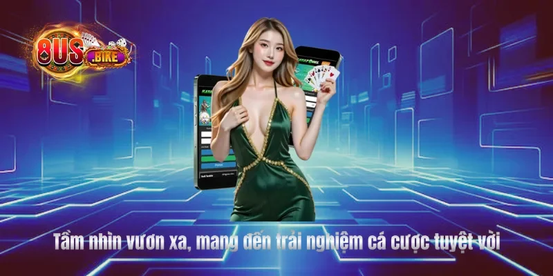 8US với tầm nhìn vươn xa, mang đến trải nghiệm cá cược tuyệt vời